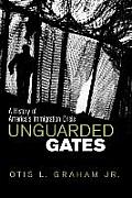 Unguarded Gates: A History of America's Immigration Crisis
