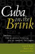 Cuba on the Brink Castro the Missile Crisis & the Soviet Collapse Castro the Missile Crisis & the Soviet Collapse