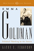 Emma Goldman: Political Thinking in the Streets