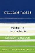 William James: Politics in the Pluriverse
