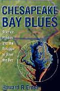 Chesapeake Bay Blues Science Politics & the Struggle to Save the Bay