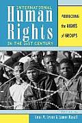 International Human Rights in the 21st Century Protecting the Rights of Groups Protecting the Rights of Groups