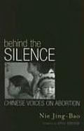 Behind the Silence Chinese Voices on Abortion