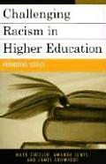 Challenging Racism in Higher Education Promoting Justice