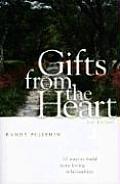 Gifts from the Heart 10 Ways to Build More Loving Relationships 10 Ways to Build More Loving Relationships