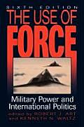 Use of Force Military Power & International Politics