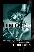 Unequal Health How Inequality Contributes to Health or Illness