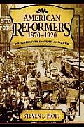 American Reformers, 1870-1920: Progressives in Word and Deed