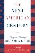 The Next American Century: Essays in Honor of Richard G. Lugar
