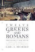 Twelve Greeks and Romans Who Changed the World