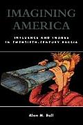 Imagining America: Influence and Images in Twentieth-Century Russia