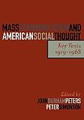 Mass Communication & American Social Thought Key Texts 1919 1968
