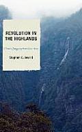 Revolution in the Highlands: China's Jinggangshan Base Area
