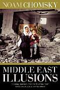 Middle East Illusions Including Peace in the Middle East Reflections on Justice & Nationhood