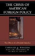The Crisis of American Foreign Policy: The Effects of a Divided America