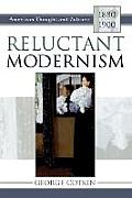 Reluctant Modernism: American Thought and Culture, 1880-1900
