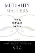 Mutuality Matters: Family, Faith, and Just Love