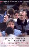 American Catholics and Civic Engagement: A Distinctive Voice