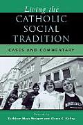 Living the Catholic Social Tradition: Cases and Commentary