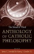 The Sheed and Ward Anthology of Catholic Philosophy