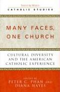 Many Faces, One Church: Cultural Diversity and the American Catholic Experience