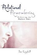Relational Remembering Rethinking the Memory Wars
