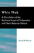 Whiz Mob A Correlation of the Technical Argot of Pickpockets with Their Behavior Pattern