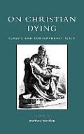 On Christian Dying: Classic and Contemporary Texts