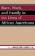 Race, Work, and Family in the Lives of African Americans