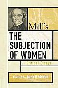 Mill's the Subjection of Women: Critical Essays