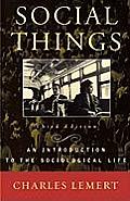 Social Things An Introduction to the Sociological Life