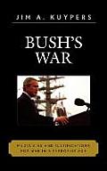 Bush's War: Media Bias and Justifications for War in a Terrorist Age