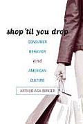 Shop 'Til You Drop: Consumer Behavior and American Culture