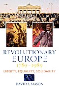 Revolutionary Europe 1789 1989 Liberty Equality Solidarity