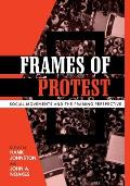 Frames of Protest: Social Movements and the Framing Perspective