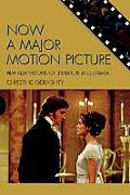 Now a Major Motion Picture: Film Adaptations of Literature and Drama