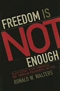 Freedom Is Not Enough Black Voters Black