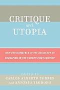 Critique and Utopia: New Developments in The Sociology of Education in the Twenty-First Century