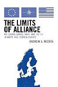The Limits of Alliance: The United States, Nato, and the Eu in North and Central Europe