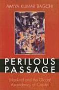 Perilous Passage: Mankind and the Global Ascendancy of Capital