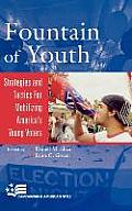 Fountain of Youth: Strategies and Tactics for Mobilizing America's Young Voters