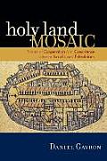 Holy Land Mosaic: Stories of Cooperation and Coexistence Between Israelis and Palestinians
