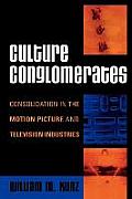 Culture Conglomerates: Consolidation in the Motion Picture and Television Industries