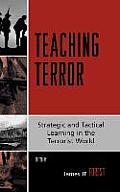 Teaching Terror: Strategic and Tactical Learning in the Terrorist World
