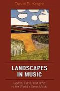 Landscapes in Music: Space, Place, and Time in the World's Great Music