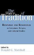The Force of Tradition: Response and Resistance in Literature, Religion, and Cultural Studies