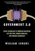 Government 2.0 Using Technology to Improve Education Cut Red Tape Reduce Gridlock & Enhance Democracy