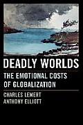 Deadly Worlds: The Emotional Costs of Globalization
