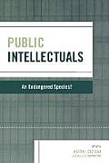 Public Intellectuals: An Endangered Species?