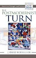 The Postmodernist Turn: American Thought and Culture in the 1970s